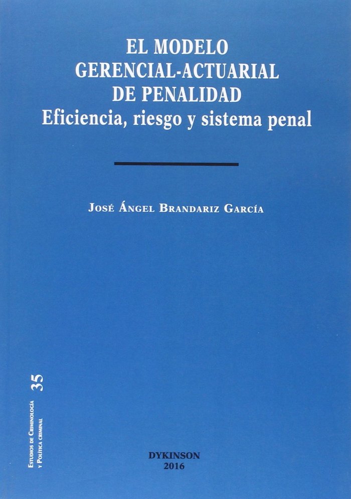 El modelo gerencial-actuarial de penalidad, de Brandariz García, José Ángel | portada del libro