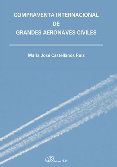 Compraventa Internacional de Grandes Aeronaves Civiles, de Castellanos Ruiz, María José | portada del libro