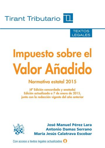 Impuesto Sobre el Valor Añadido Normativa Estatal 4ª Edición 2015, de PÉREZ LARA | portada del libro