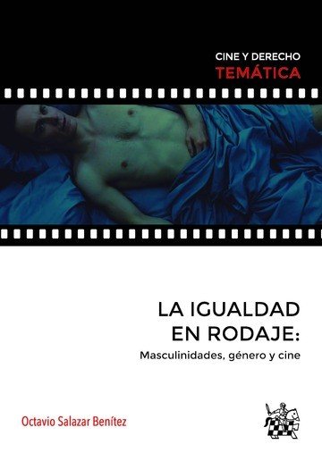 La Igualdad en Rodaje: Masculinidades, Género y Cine, de SALAZAR BENÍTEZ | portada del libro