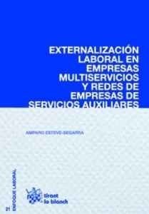Externalización Laboral en Empresas Multiservicios y Redes de Empresas de Servicios Auxiliares, de ESTEVE SEGARRA | portada d