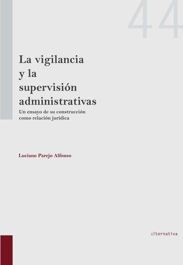 La Vigilancia y la Supervisión Administrativas, de Parejo Alfonso | portada del libro