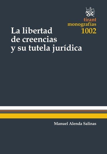La Libertad de Creencias y su Tutela Jurídica, de ALENDA SALINAS | portada del libro