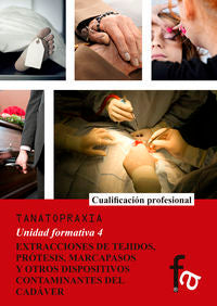 ESTRACCIONES DE TEJIDOS, PROTESIS, MARCAPASOS Y OTROS DISPOSITIVOS CONTAMINANTES DEL CADAVER, de COPE LUENGO, ANA | portada d
