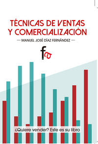 TECNICAS DE VENTAS Y COMERCIALIZACION, de DIZ FERNANDEZ, MANUEL JOSE | portada del libro
