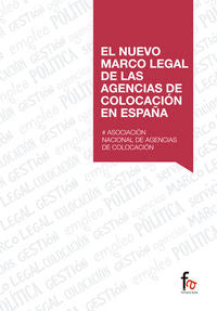 EL NUEVO MARCO LEGAL DE LAS AGENCIAS DE COLOCACION EN ESPAÑA, de ASOCIACION NACIONAL DE AGENCIAS DE COLOCACION | portada del 