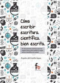 COMO ESCRIBIR ESCRITURA CIENTIFICA BIEN ESCRITA, de DEL CASTILLO AGUAS, ANGELES | portada del libro