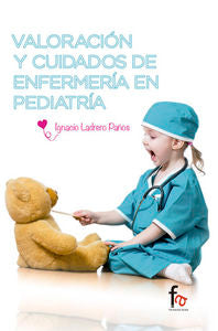 VALORACION Y CUIDADOS DE ENFERMERIA PEDIATRICA, de LADRERO PAÑOS, IGNACIO | portada del libro