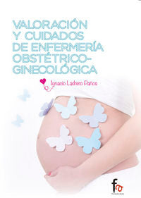 VALORACION Y CUIDADOS DE ENFERMERIA OBSTETRICO-GINECOLOGICA, de LADRERO PAÑOS, IGNACIO | portada del libro
