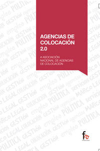 AGENCIAS DE COLOCACION 2.0, de ASOCIACION NACIONAL DE AGENCIAS DE COLOCACION | portada del libro