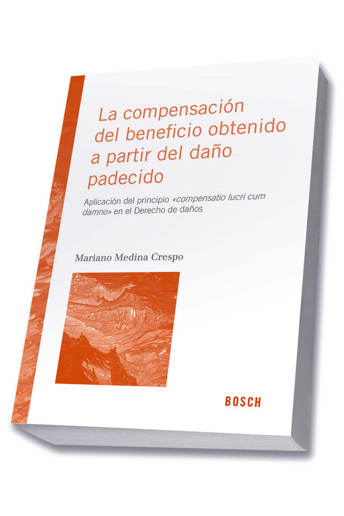La compensación del beneficio obtenido a partir del daño padecido, de Medina Crespo, Mariano | portada del libro