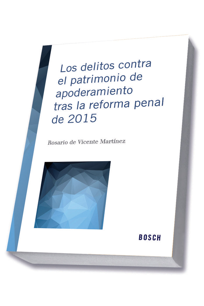 Los delitos contra el patrimonio de apoderamiento tras la reforma penal de 2015, de de Vicente Martínez, Rosario | portada de