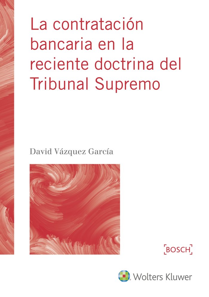 La contratación bancaria en la reciente doctrina del Tribunal Supremo, de Vázquez García, David | portada del libro