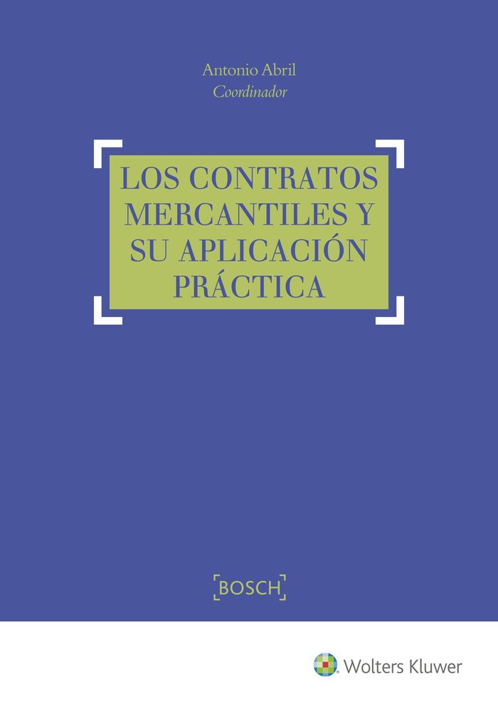 Los contratos mercantiles y su aplicación práctica, de ABRIL RUBIO, ANTONIO | portada del libro
