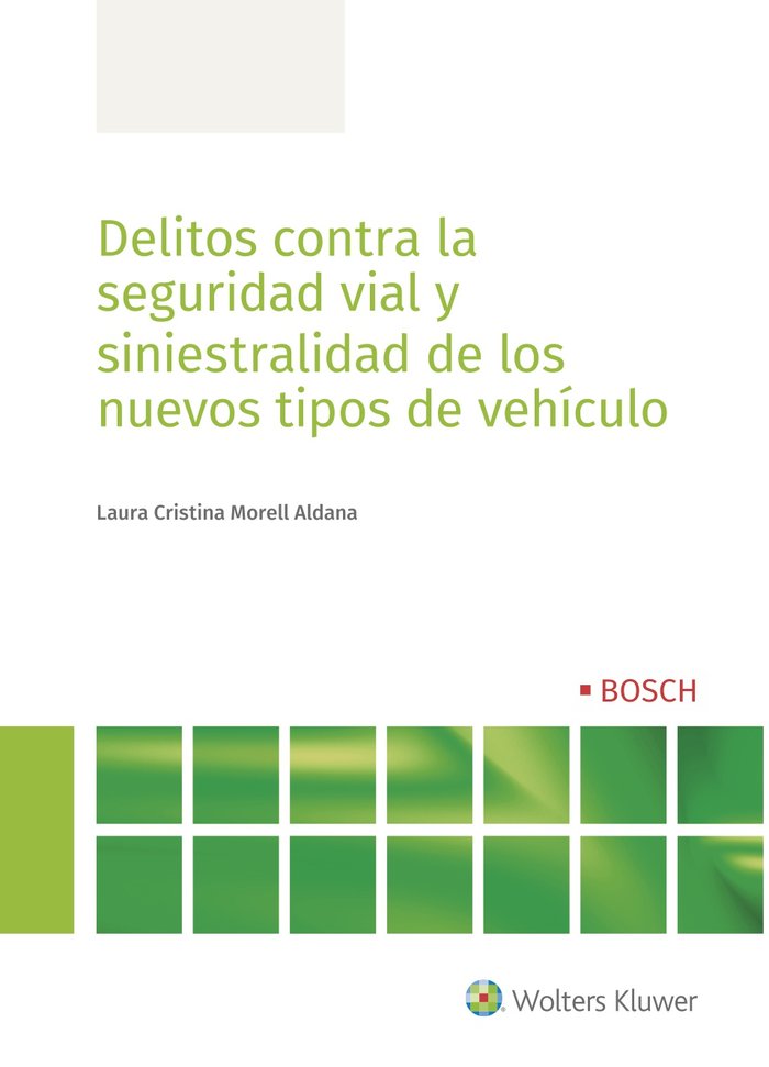 Delitos contra la seguridad vial y siniestralidad de los nuevos tipos de vehículo, de Morell Aldana, Laura Cristina | portada