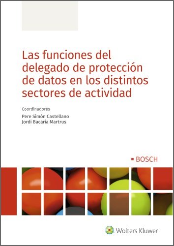 Las funciones del delegado de protección de datos en los distintos sectores de actividad, de SIMON CASTELLANO,PERE | portada 
