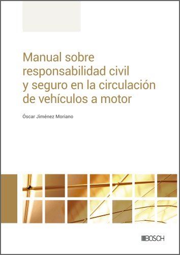 MANUAL SOBRE RESPONSABILIDAD CIVIL Y SEGURO EN LA CIRCULACION DE VEHICULOS A MOT, de JIMENEZ MORIANO, OSCAR | portada del lib