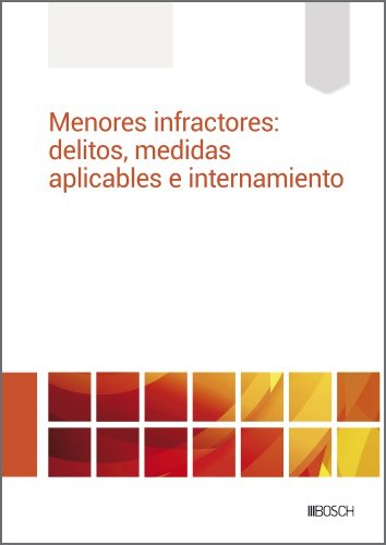 MENORES INFRACTORES: DELITOS, MEDIDAS APLICABLES E INTERNAMIENTO, de REDACCION LA LEY | portada del libro