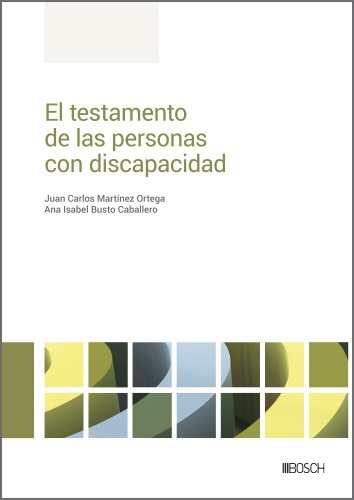 EL TESTAMENTO DE LAS PERSONAS CON DISCAPACIDAD, de MARTINEZ ORTEGA, JUAN CARLOS | portada del libro