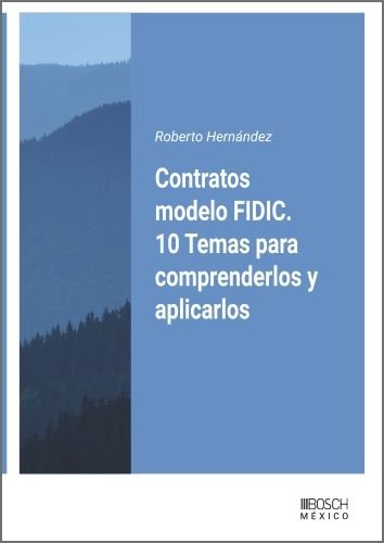 Contratos modelo FIDIC. 10 Temas para comprenderlos y aplicarlos, de HERNANDEZ, ROBERTO | portada del libro