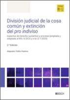 DIVISION JUDICIAL DE COSA COMUN Y EXTINCION PRO INDIVISO 2ª, de ALEJANDRO TOFIÑO PADRINO | portada del libro