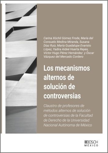 LOS MECANISMOS ALTERNOS DE SOLUCION DE CONTROVERSIAS, de CARINA XOCHIL GOMEZ FRODE | portada del libro