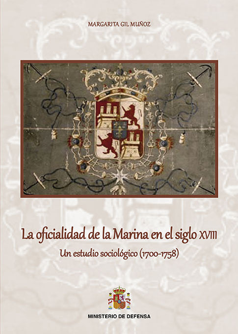 La oficialidad de la Marina en el siglo XVIII. Un estudio sociológico (1.700-1.758), de Gil Muñoz, Margarita | portada del li