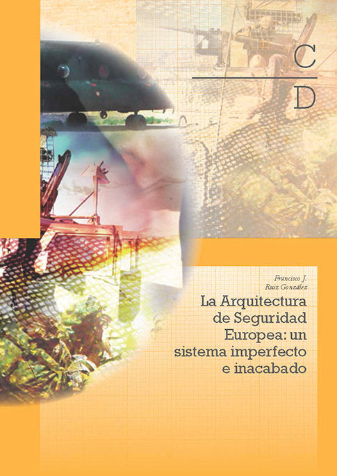 La arquitectura de seguridad europea: un sistema imperfecto e inacabado, de Ruiz González, Francisco José | portada del libro