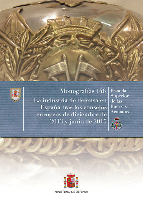 La industria de defensa en España tras los consejos europeos de diciembre de 2013 y junio de 2015, de Varios autores | portad