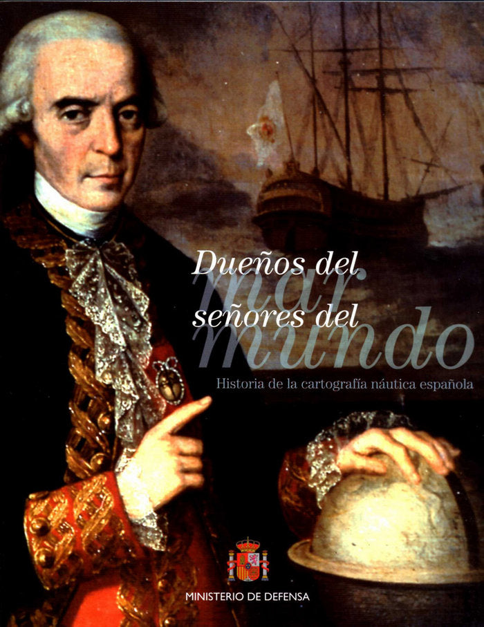 Dueños del mar, señores del mundo. Historia de la Cartografía náutica española, de Varios autores | portada del libro