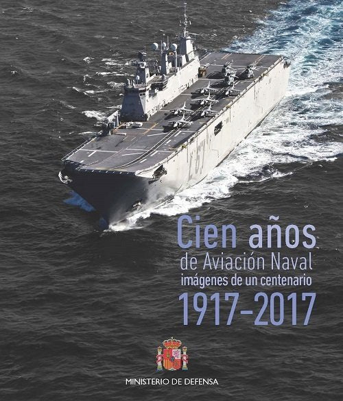 Cien años de Aviación Naval. Imágenes de un Centenario 1917-2017, de AA.VV. | portada del libro