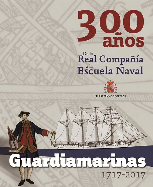 Guardiamarinas 1717 - 2017. 300 años. De la Real Compañía a la Escuela Naval, de Varios autores | portada del libro
