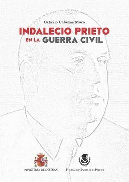 Indalecio Prieto en la guerra civil, de Cabezas Moro, Octavio | portada del libro