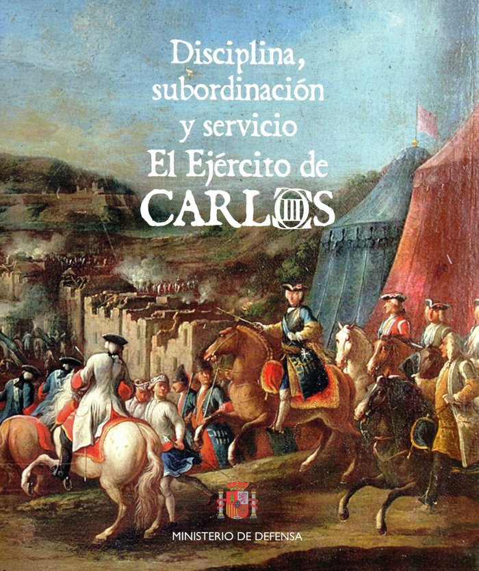 Disciplina, subordinación y servicio. El ejército de Carlos III, de Varios autores | portada del libro