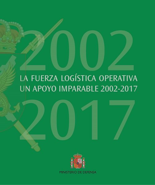 La fuerza logística operativa un apoyo imparable (2002-2017) | portada del libro