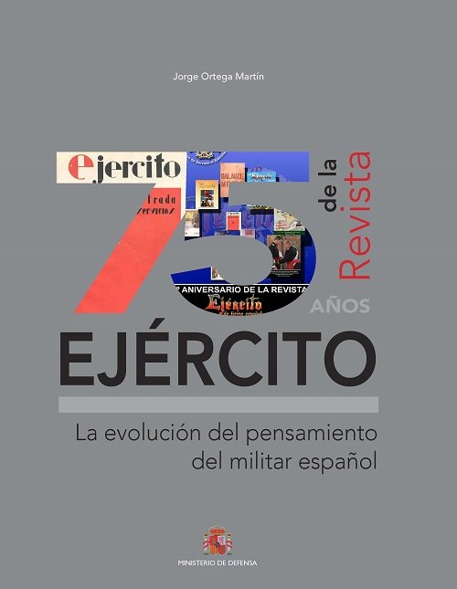 75 años de la revista Ejército. La evolución del pensamiento del militar español, de Ortega Martín, Jorge | portada del libro