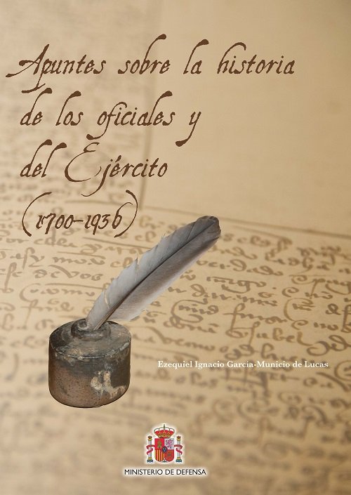 Apuntes sobre la historia de los oficiales y el Ejército (1700-1936), de García-Municio de Lucas | portada del libro