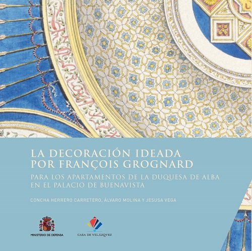 La Decoración ideada de François Grognard para los apartamentos de la duquesa de Alba en el palacio, de Varios autores | port
