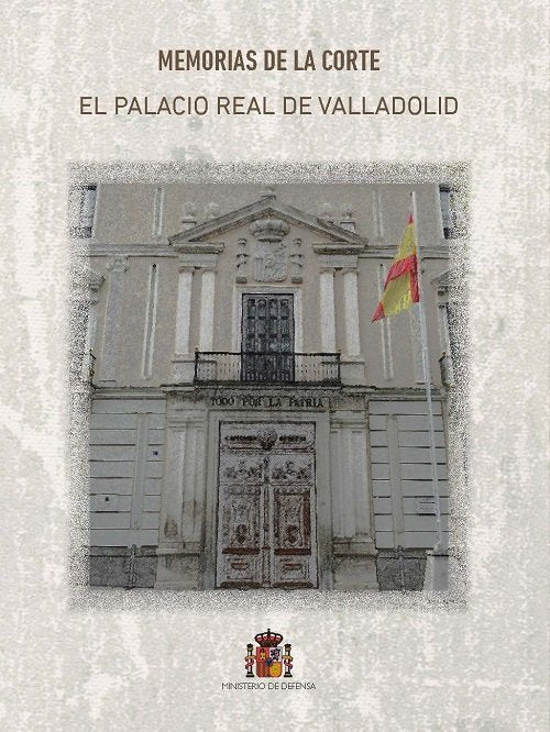 Memorias de la corte. El Palacio Real de Valladolid, de Pérez Gil, Javier | portada del libro