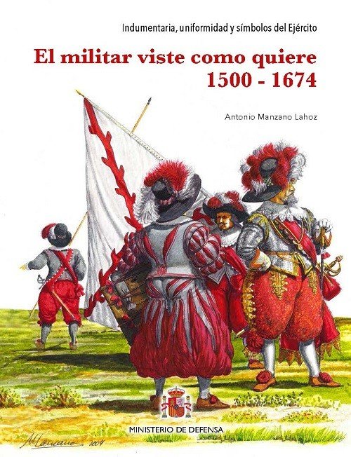 El militar viste como quiere 1500-1674, de MANZANO LAHOZ, ANTONIO | portada del libro