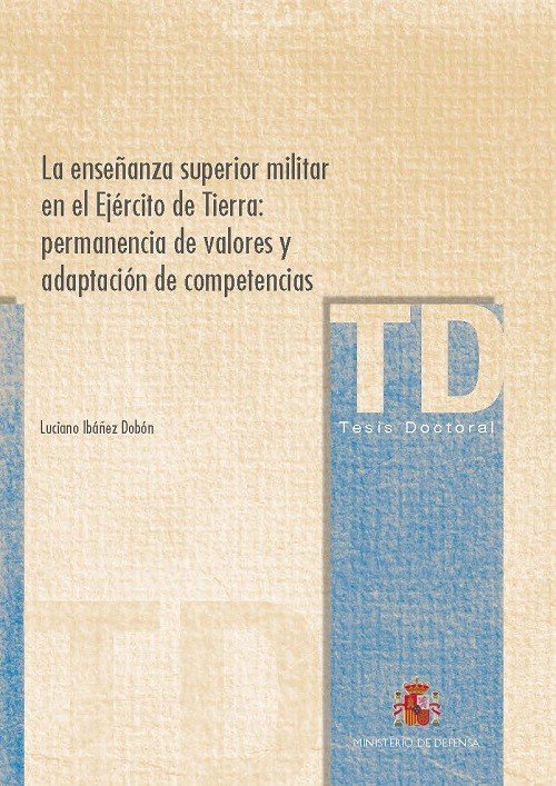 LA ENSEÑANZA SUPERIOR MILITAR EN EL EJERCITO DE TIERRA:, de IBAÑEZ DOBON | portada del libro