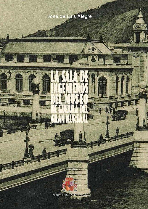 LA SALA DE INGENIEROS DEL MUSEO DE GUERRA DEL GRAN KURSAAL, de VV.AA. | portada del libro