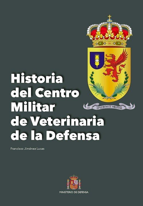 Historia del Centro Militar de Veterinaria de la Defensa, de JIMENEZ LUCAS | portada del libro