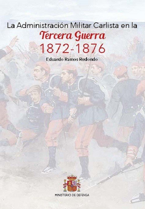 LA ADMINISTRACION MILITAR CARLISTA EN LA TERCERA GUERRA 1872, de RAMOS REDONDO | portada del libro