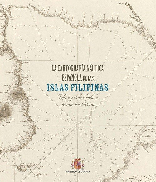 LA CARTOGRAFIA NAUTICA ESPAÑOLA DE LAS ISLAS FILIPINAS., de AGUILAR CAVANILLAS | portada del libro