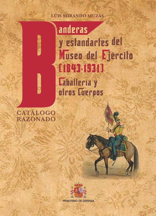 CATALOGO RAZONADO DE BANDERAS Y ESTANDARTES DEL MUSEO DEL E, de SORANDO MUZAS | portada del libro