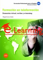 FORMACIÓN EN TELEFORMACIÓN. FORMACIÓN VIRTUAL, ON-LINE Y E-LEARNING. Propuestas de formación. Formac, de Varios autores | por