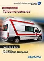 Pruebas Libres para la obtención del título de Técnico de Emergencias Sanitarias: Teleemergencias. C, de Varios autores | por