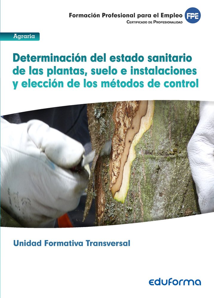 Determinación del estado sanitario de las plantas, suelo e instalaciones y elección de los métodos d, de RODRÍGUEZ CABALEIRO 