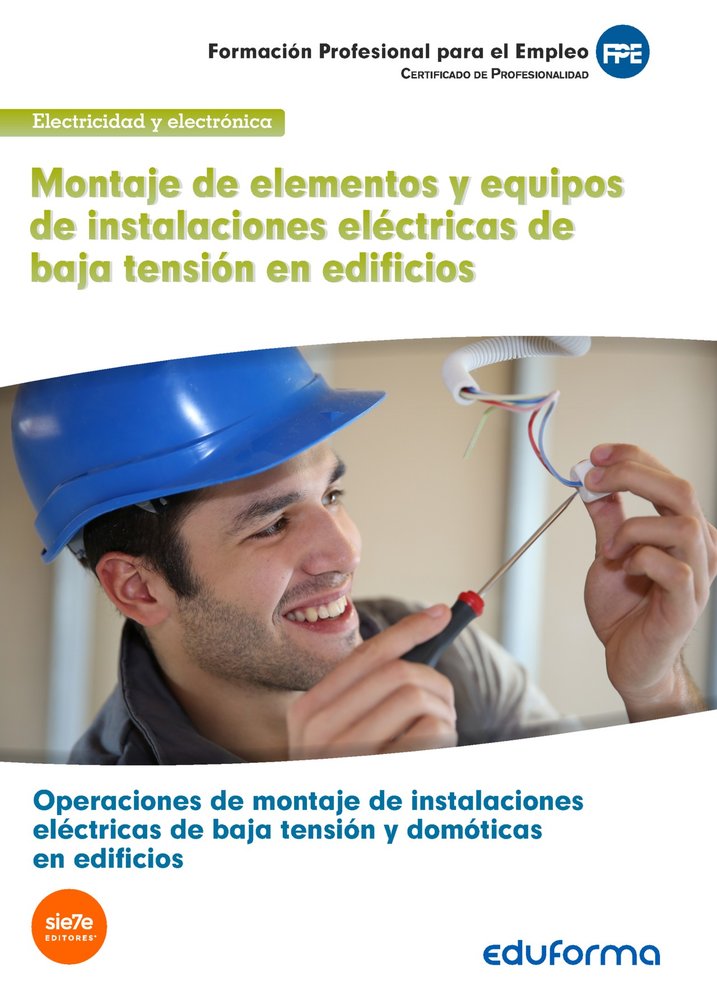 UF0538 Montaje de elementos y equipos de instalaciones eléctricas de baja tensión en edificios. Cert, de GONZALEZ FERNANDEZ |